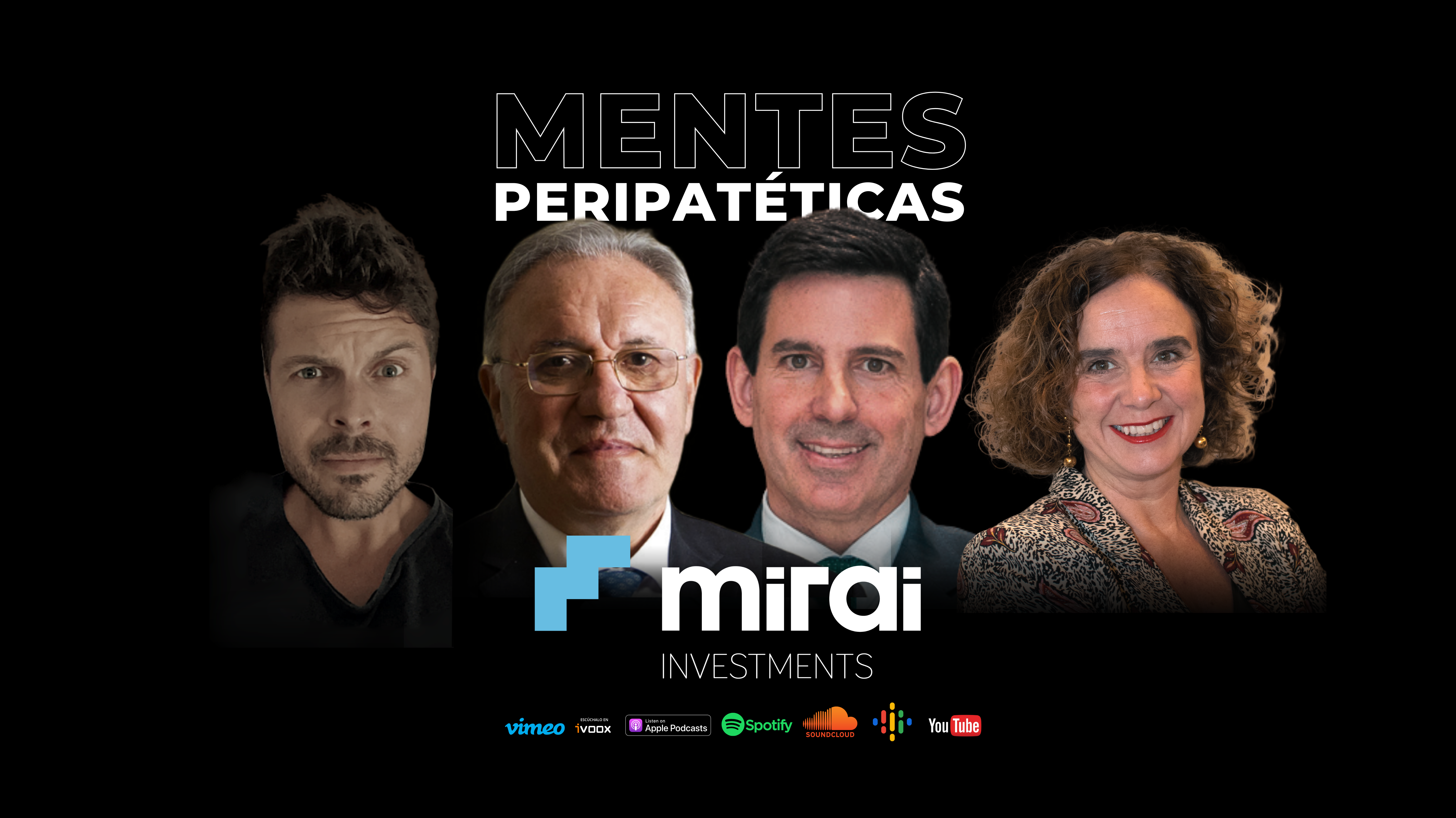 Portada del podcast de Mirai Investments en colaboración con Mentes Peripatéticas, con cuatro protagonistas sobre un fondo oscuro.